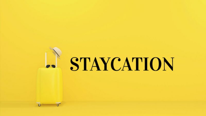 4 Must-follow Staycation Tips for 2021
